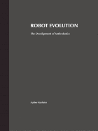 Robot Evolution: The Development of Anthrobotics