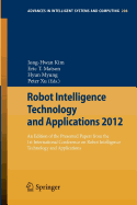 Robot Intelligence Technology and Applications 2012: An Edition of the Presented Papers from the 1st International Conference on Robot Intelligence Technology and Applications