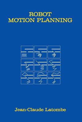 Robot Motion Planning - Latombe, Jean-Claude