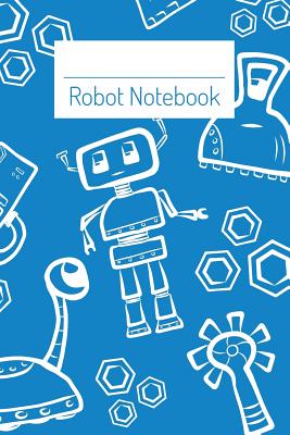 Robot Notebook: 6x9 inch Blue Lined Composition Book for Kids - Russell, Ellen