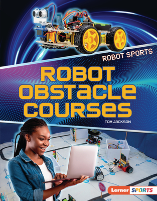 Robot Obstacle Courses - Jackson, Tom
