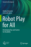 Robot Play for All: Developing Toys and Games for Disability