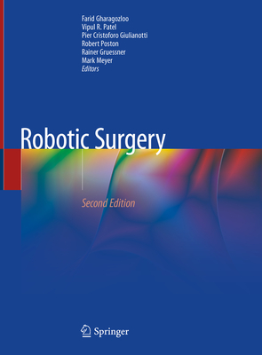Robotic Surgery - Gharagozloo, Farid (Editor), and Patel, Vipul R (Editor), and Giulianotti, Pier Cristoforo (Editor)