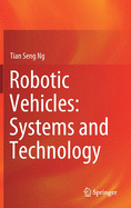 Robotic Vehicles: Systems and Technology