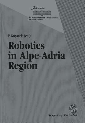 Robotics in Alpe-Adria Region: Proceedings of the 2nd International Workshop (Raa '93), June 1993, Krems, Austria - Kopacek, Peter (Editor)