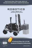 Robotics Journal - A Technical Diary for Stem Students & Robotics Enthusiasts: Build Ideas, Code Plans, Parts List, Troubleshooting Notes, Competition Results, Meeting Minutes, Jean Blue Simple