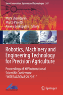 Robotics, Machinery and Engineering Technology for Precision Agriculture: Proceedings of XIV International Scientific Conference "INTERAGROMASH 2021"