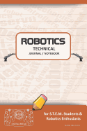 Robotics Technical Journal Notebook - For Stem Students & Robotics Enthusiasts: Build Ideas, Code Plans, Parts List, Troubleshooting Notes, Competition Results, Meeting Minutes, Burnt Org Plain1