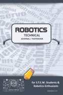 Robotics Technical Journal Notebook - For Stem Students & Robotics Enthusiasts: Build Ideas, Code Plans, Parts List, Troubleshooting Notes, Competition Results, Meeting Minutes, Jean Blueplain1