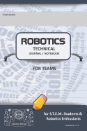 Robotics Technical Journal Notebook for Teams - For Stem Students & Robotics Enthusiasts: Build Ideas, Code Plans, Parts List, Troubleshooting Notes, Competition Results, Jean Blueplain