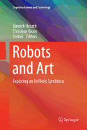 Robots and Art: Exploring an Unlikely Symbiosis