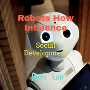 Robots How Influence: Social Development