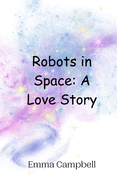 Robots in Space: A Love Story