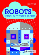 Robots: Watch Out, Water About!