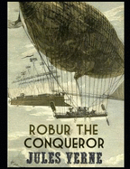 Robur the Conqueror Annotated