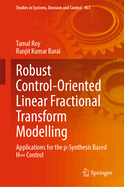 Robust Control-Oriented Linear Fractional Transform Modelling: Applications for the -Synthesis Based H Control