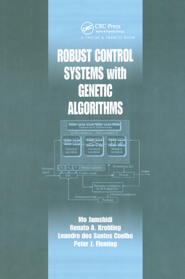 Robust Control Systems with Genetic Algorithms - Jamshidi, Mo, and Krohling, Renato A., and dos S. Coelho, Leandro