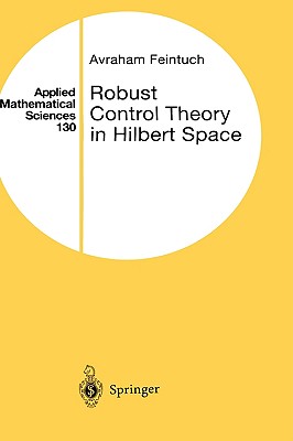 Robust Control Theory in Hilbert Space - Feintuch, Avraham