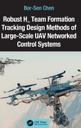 Robust H  Team Formation Tracking Design Methods of Large-Scale Uav Networked Control Systems