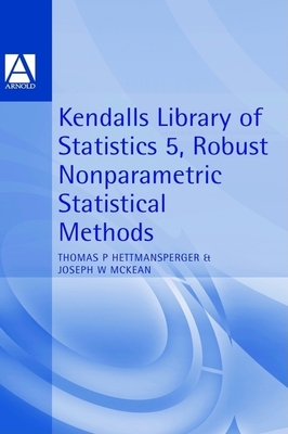Robust Nonparametric Statistical Methods - Hettmansperger, T P, and McKean, J W