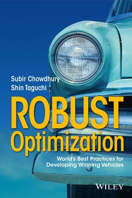 Robust Optimization: World's Best Practices for Developing Winning Vehicles - Chowdhury, Subir, and Taguchi, Shin