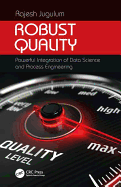 Robust Quality: Powerful Integration of Data Science and Process Engineering