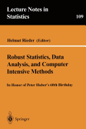 Robust Statistics, Data Analysis, and Computer Intensive Methods: In Honor of Peter Huber's 60th Birthday
