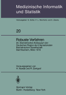 Robuste Verfahren: 25. Biometrisches Kolloquium Der Deutschen Region Der Internationalen Biometrischen Gesellschaft, Bad Nauheim, 9. Mrz 1979