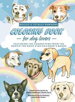 Rocco's Totally Pawsome Coloring Book For Dog Lovers: Dog Coloring Book for Kids 4+ - Smith, Rachel (Creator), and Ford, Charlie (Creator)