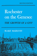 Rochester on the Genesee: The Growth of a City, Second Edition
