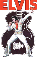 Rock and Roll Comics: Elvis Presley Experience: Special Hard Cover Edition