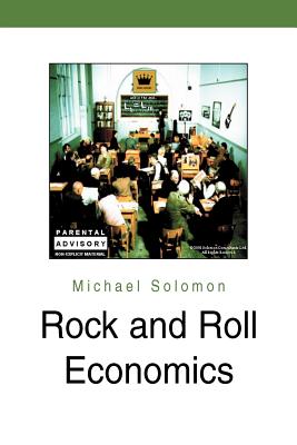 Rock and Roll Economics - Solomon, Michael