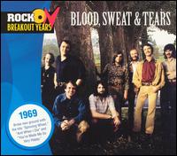 Rock Breakout Years: 1969 - Blood Sweat and Tears