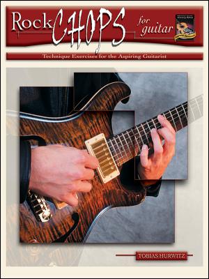 Rock Chops for Guitar: Technique Exercises for the Aspiring Guitarist, Book & CD - Hurwitz, Tobias