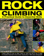 Rock Climbing: A Practical Guide to Essential Skills
