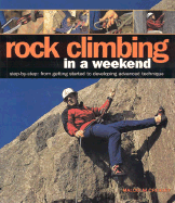 Rock Climbing in a Weekend - Creasey, Malcolm