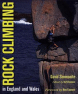 Rock Climbing in England and Wales - Simmonite, David, and Champion, Neil, and Fawcett, Ron (Foreword by)