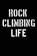 Rock Climbing Life: Blank Lined Journal College Rule Stencil Font