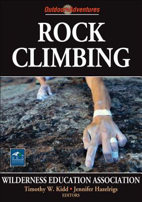 Rock Climbing - Wilderness Education Association, and Kidd, Timothy W (Editor), and Hazelrigs, Jennifer (Editor)