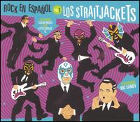 Rock En Espanol - Los Straitjackets