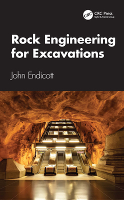 Rock Engineering for Excavations - Endicott, John