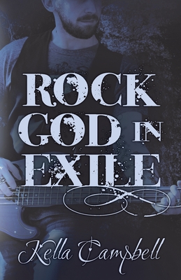 Rock God in Exile - Campbell, Kella