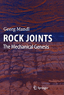 Rock Joints: The Mechanical Genesis