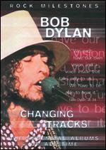 Rock Milestones: Bob Dylan - Changing Tracks