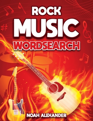 Rock Music Word Search: A Celebration of Everything that is Rock Music Word search Puzzle - Alexander, Noah