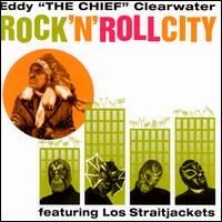 Rock 'N' Roll City - Eddy Clearwater/Los Straitjackets