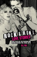 Rock 'n' Roll Love Stories: True tales of the passion and drama behind the stage acts - Paul, Gill