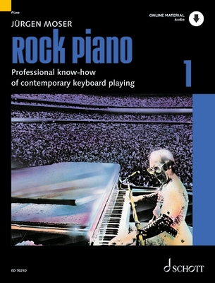 Rock Piano Band 1: Professional Know-How of Contemporary Keyboard-Playing - Moser, Jurgen (Composer)
