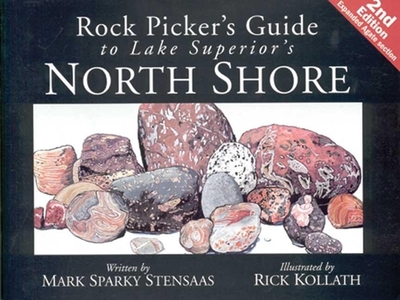 Rock Pickers Guide to Lake Superior's North Shore - Stensaas, Mark Sparky
