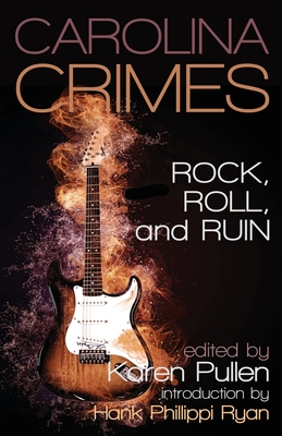 Rock, Roll, and Ruin: A Triangle Sisters in Crime Anthology - Pullen, Karen (Editor), and Ryan, Hank Phillippi (Introduction by)